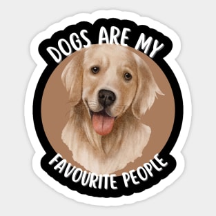 Dogs are my favourite people: Retrievers Sticker